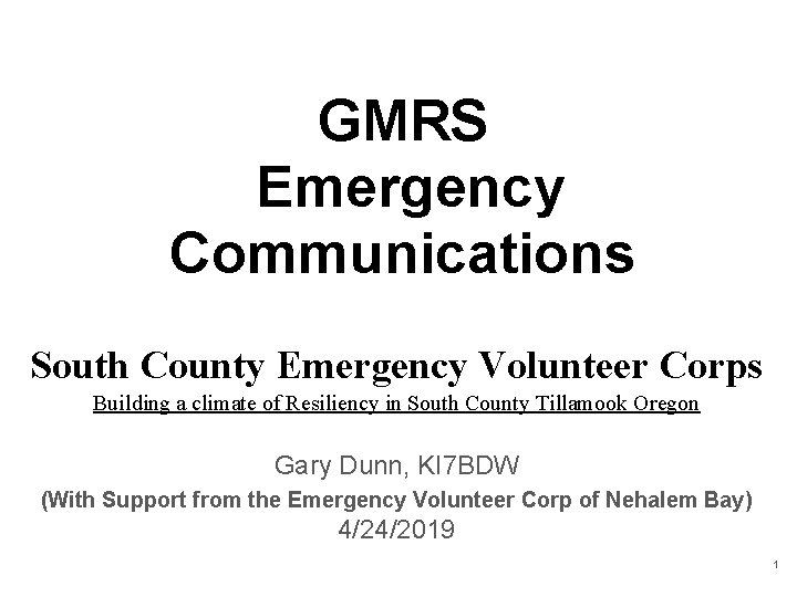 GMRS Emergency Communications South County Emergency Volunteer Corps Building a climate of Resiliency in