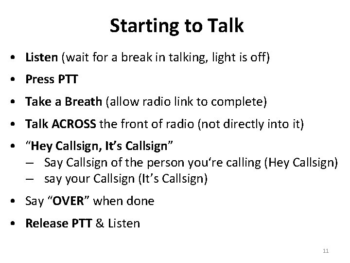 Starting to Talk • Listen (wait for a break in talking, light is off)