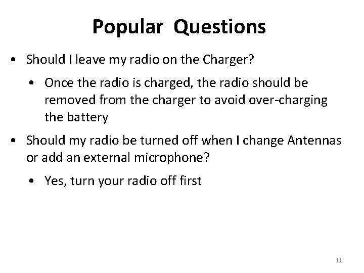 Popular Questions • Should I leave my radio on the Charger? • Once the