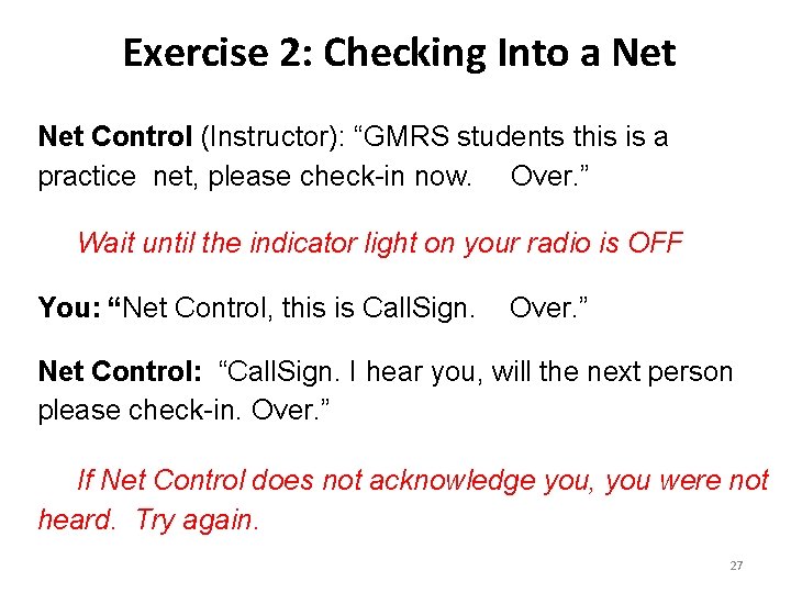 Exercise 2: Checking Into a Net Control (Instructor): “GMRS students this is a practice