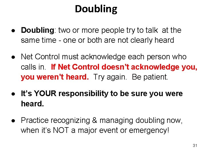 Doubling ● Doubling: two or more people try to talk at the same time