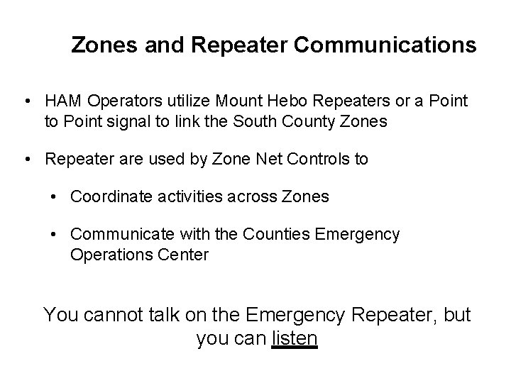 Zones and Repeater Communications • HAM Operators utilize Mount Hebo Repeaters or a Point