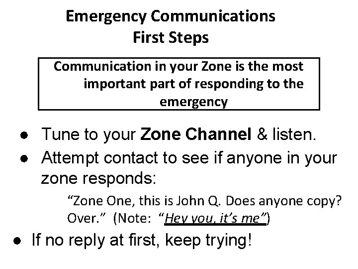Emergency Communications First Steps Communication in your Zone is the most important part of