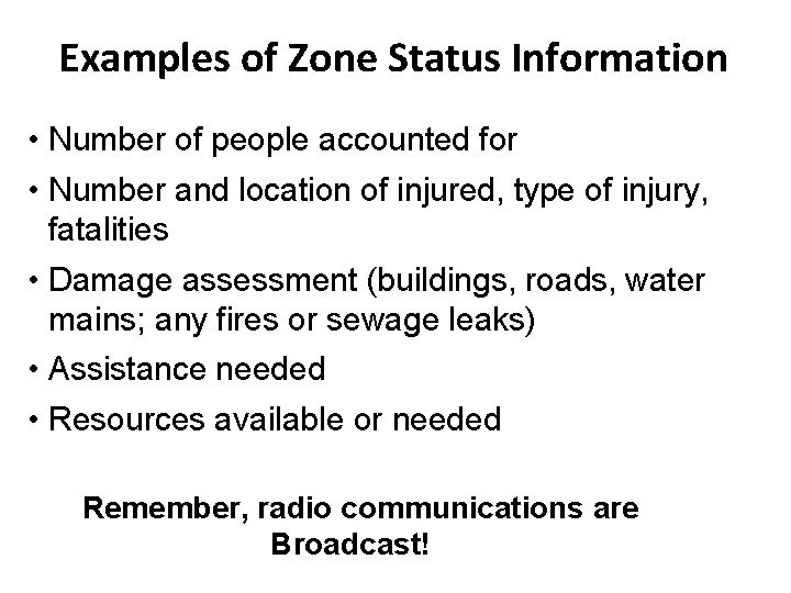 Examples of Zone Status Information • Number of people accounted for • Number and