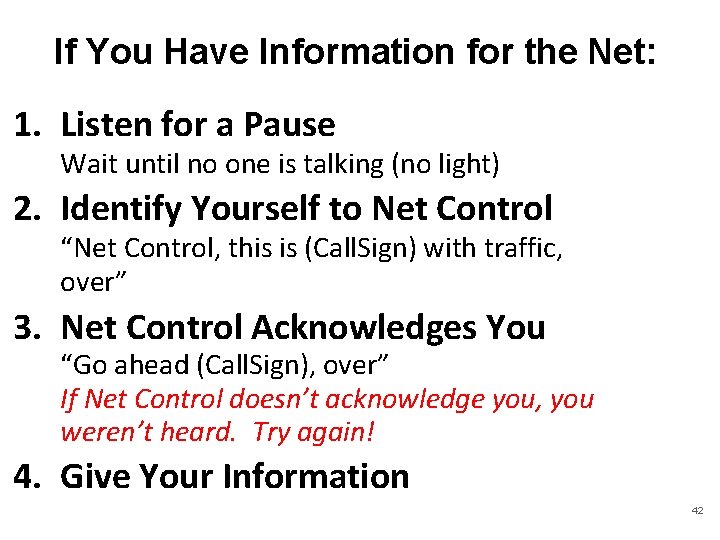 If You Have Information for the Net: 1. Listen for a Pause Wait until