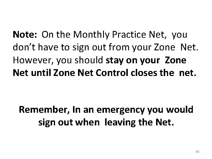 Note: On the Monthly Practice Net, you don’t have to sign out from your