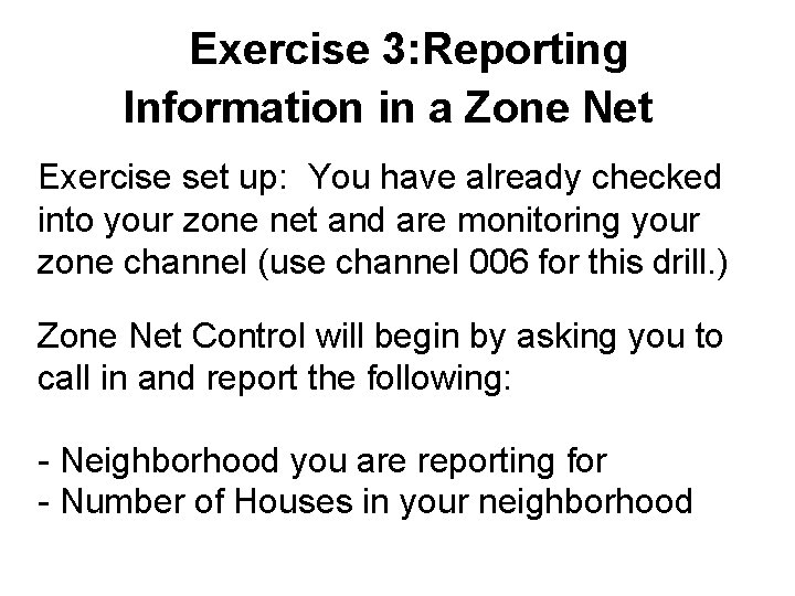 Exercise 3: Reporting Information in a Zone Net Exercise set up: You have already