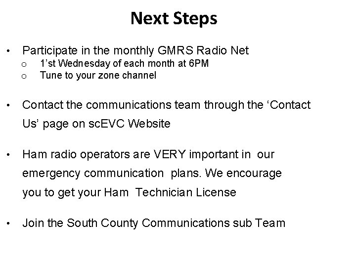 Next Steps • Participate in the monthly GMRS Radio Net o o • 1’st