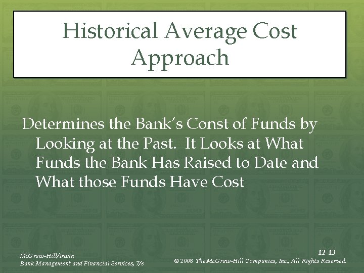 Historical Average Cost Approach Determines the Bank’s Const of Funds by Looking at the