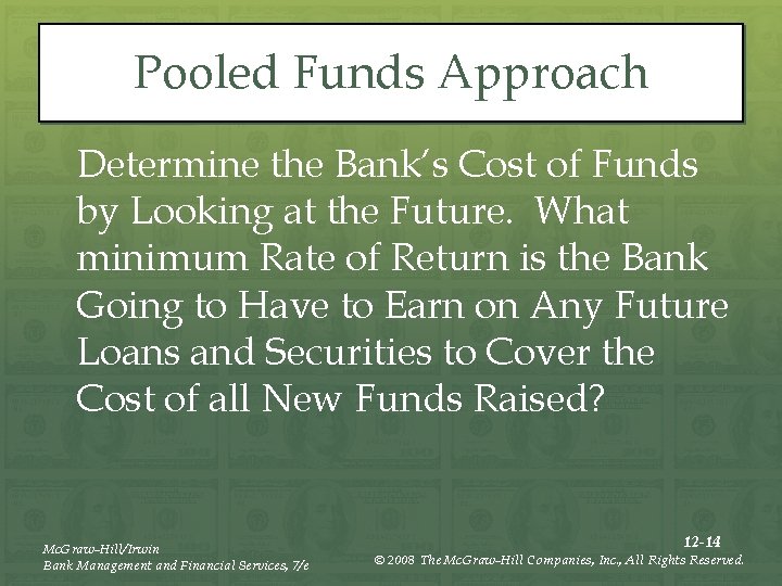 Pooled Funds Approach Determine the Bank’s Cost of Funds by Looking at the Future.