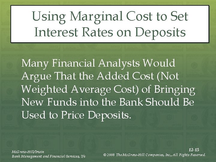 Using Marginal Cost to Set Interest Rates on Deposits Many Financial Analysts Would Argue