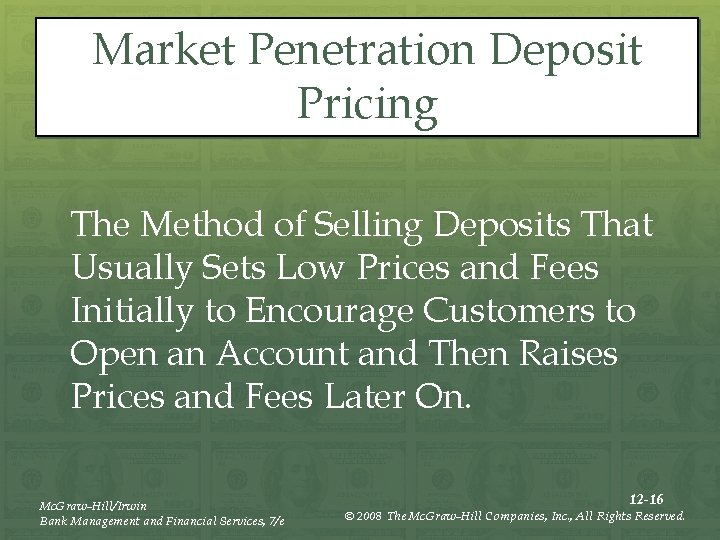 Market Penetration Deposit Pricing The Method of Selling Deposits That Usually Sets Low Prices