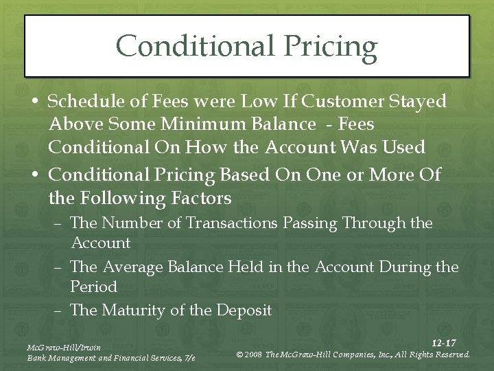 Conditional Pricing • Schedule of Fees were Low If Customer Stayed Above Some Minimum