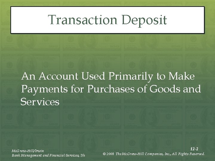 Transaction Deposit An Account Used Primarily to Make Payments for Purchases of Goods and