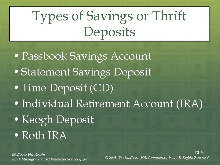 Types of Savings or Thrift Deposits • Passbook Savings Account • Statement Savings Deposit