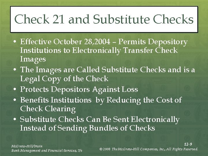 Check 21 and Substitute Checks • Effective October 28, 2004 – Permits Depository Institutions