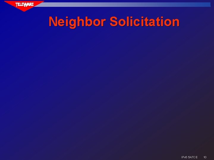 Neighbor Solicitation IPv 6 5 A 7 CE 10 