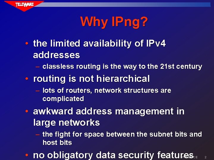 Why IPng? • the limited availability of IPv 4 addresses – classless routing is