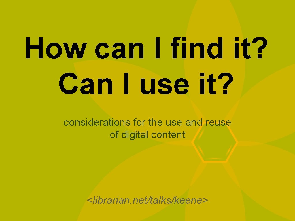 How can I find it? Can I use it? considerations for the use and