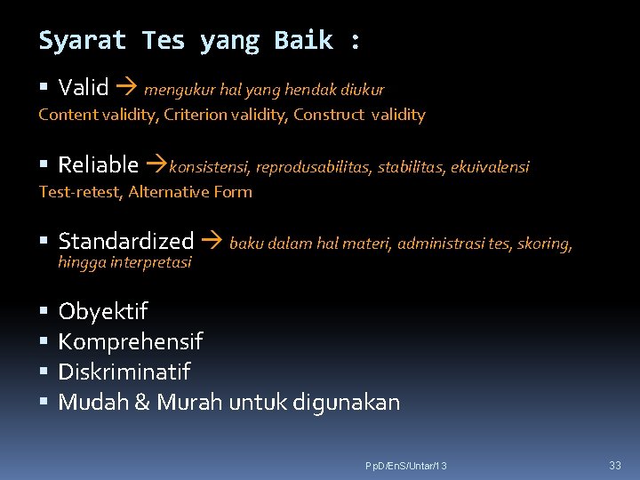 Syarat Tes yang Baik : Valid mengukur hal yang hendak diukur Content validity, Criterion