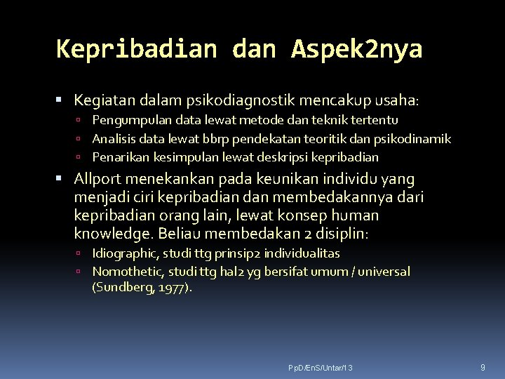 Kepribadian dan Aspek 2 nya Kegiatan dalam psikodiagnostik mencakup usaha: Pengumpulan data lewat metode