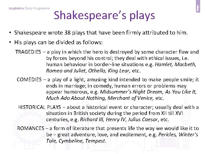 Anglistics Study Programme Shakespeare’s plays • Shakespeare wrote 38 plays that have been firmly