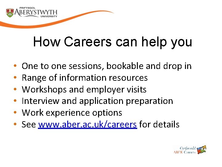 How Careers can help you • • • One to one sessions, bookable and
