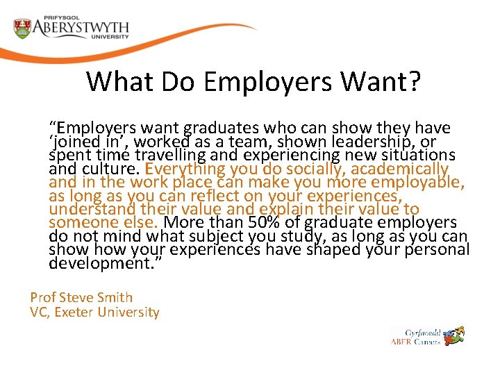 What Do Employers Want? “Employers want graduates who can show they have ‘joined in’,