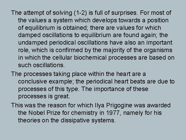 The attempt of solving (1 -2) is full of surprises. For most of the