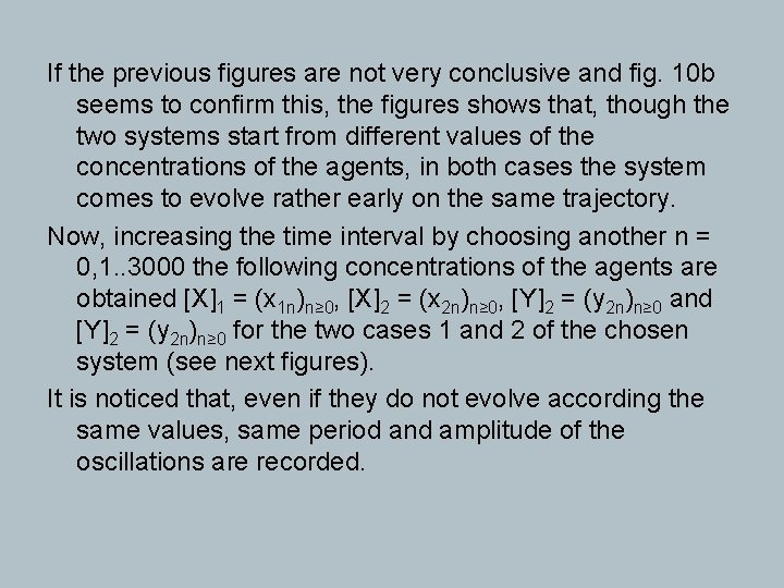 If the previous figures are not very conclusive and fig. 10 b seems to