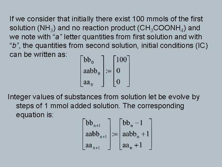 If we consider that initially there exist 100 mmols of the first solution (NH