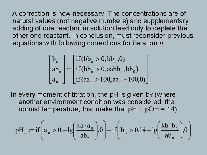 A correction is now necessary. The concentrations are of natural values (not negative numbers)