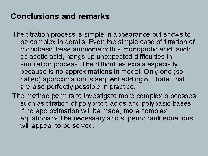 Conclusions and remarks The titration process is simple in appearance but shows to be