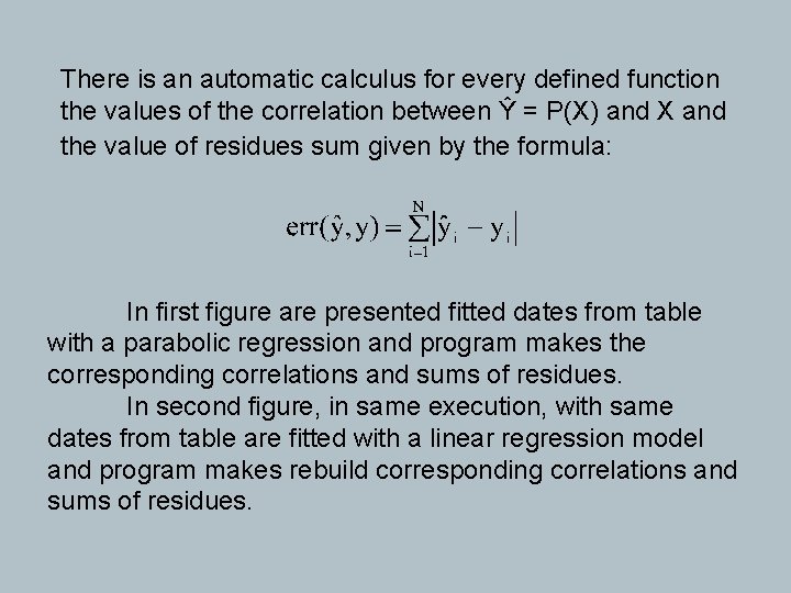 There is an automatic calculus for every defined function the values of the correlation