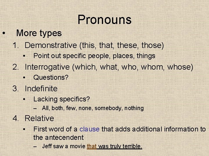 Pronouns • More types 1. Demonstrative (this, that, these, those) • Point out specific