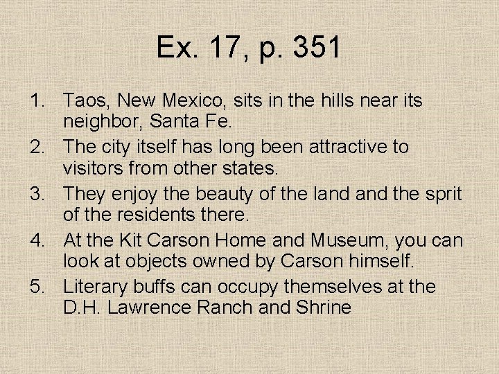 Ex. 17, p. 351 1. Taos, New Mexico, sits in the hills near its
