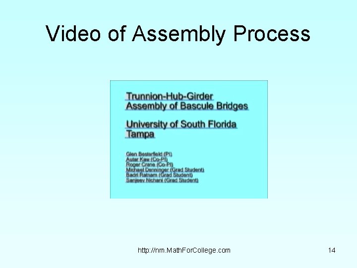 Video of Assembly Process http: //nm. Math. For. College. com 14 