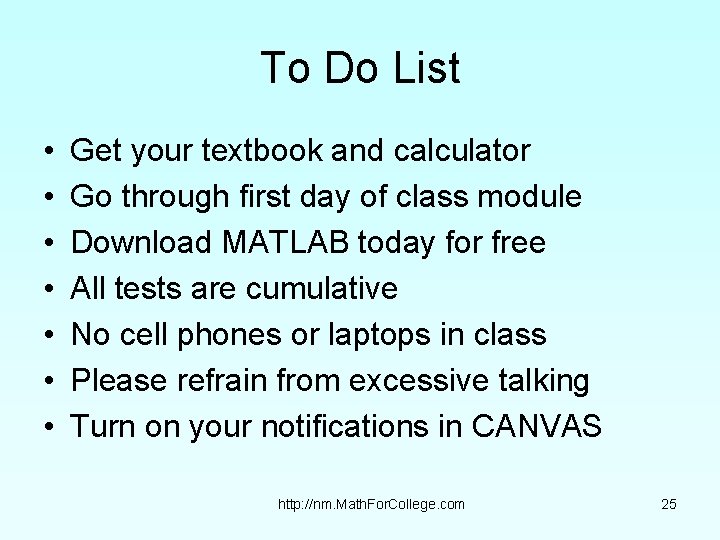 To Do List • • Get your textbook and calculator Go through first day