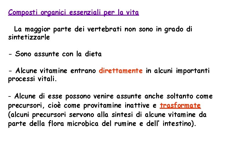 Composti organici essenziali per la vita - La maggior parte dei vertebrati non sono
