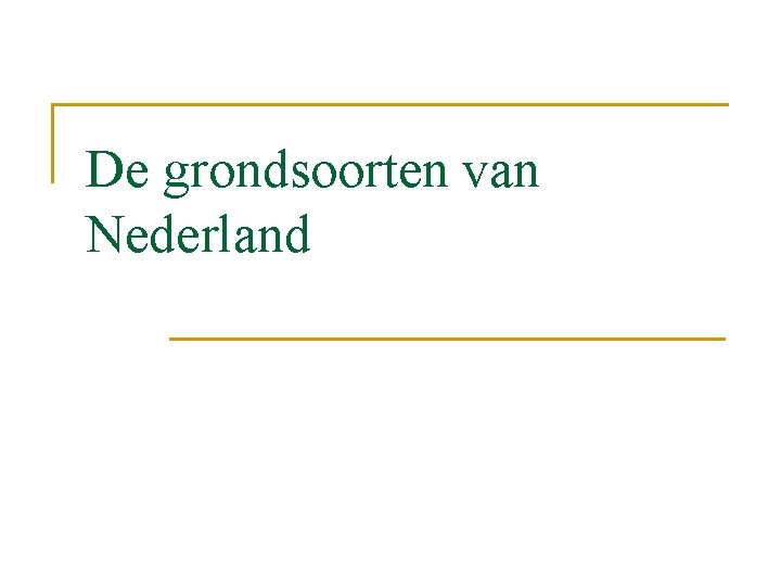 De grondsoorten van Nederland 