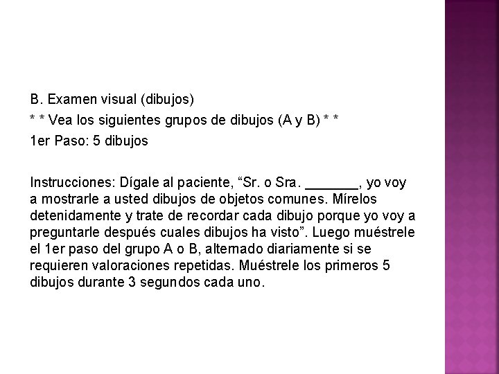 B. Examen visual (dibujos) * * Vea los siguientes grupos de dibujos (A y