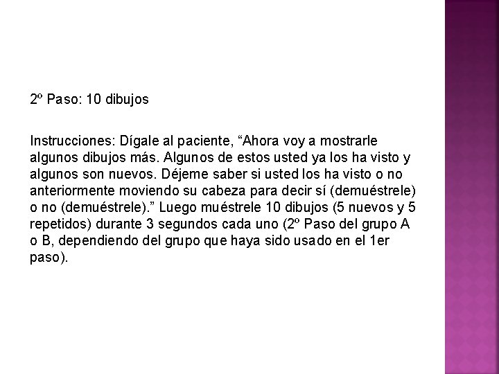 2º Paso: 10 dibujos Instrucciones: Dígale al paciente, “Ahora voy a mostrarle algunos dibujos