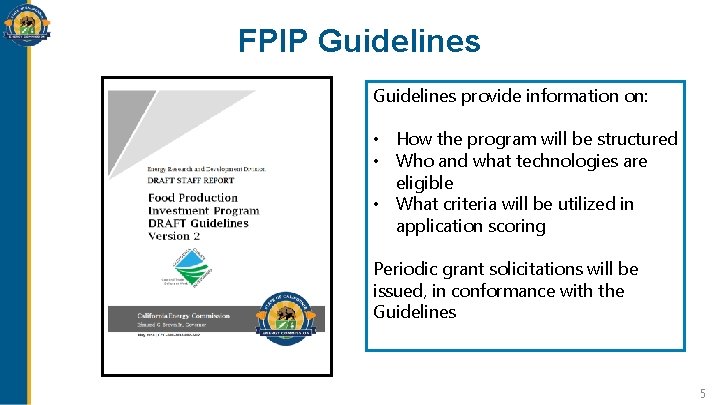 FPIP Guidelines provide information on: • How the program will be structured • Who