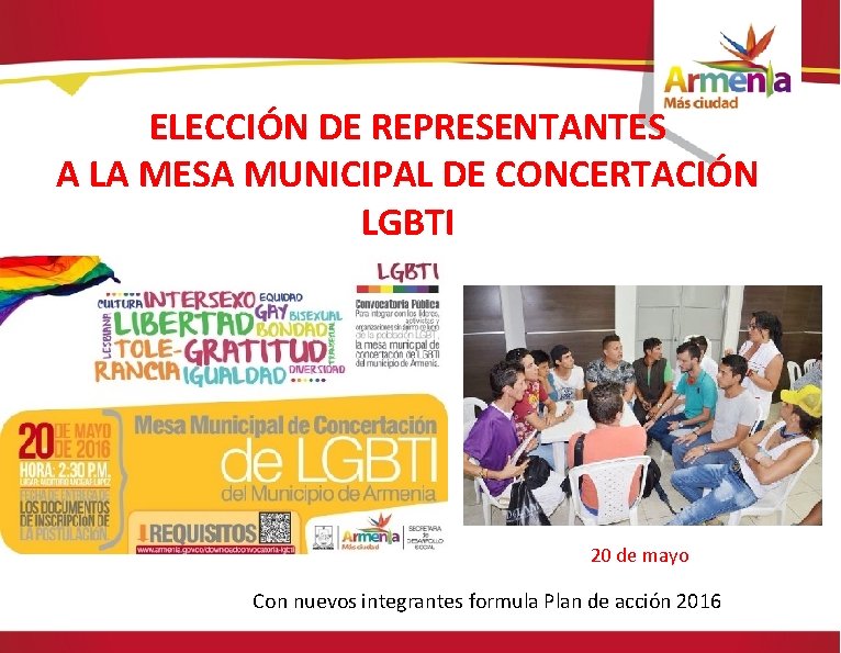 ELECCIÓN DE REPRESENTANTES A LA MESA MUNICIPAL DE CONCERTACIÓN LGBTI 20 de mayo Con