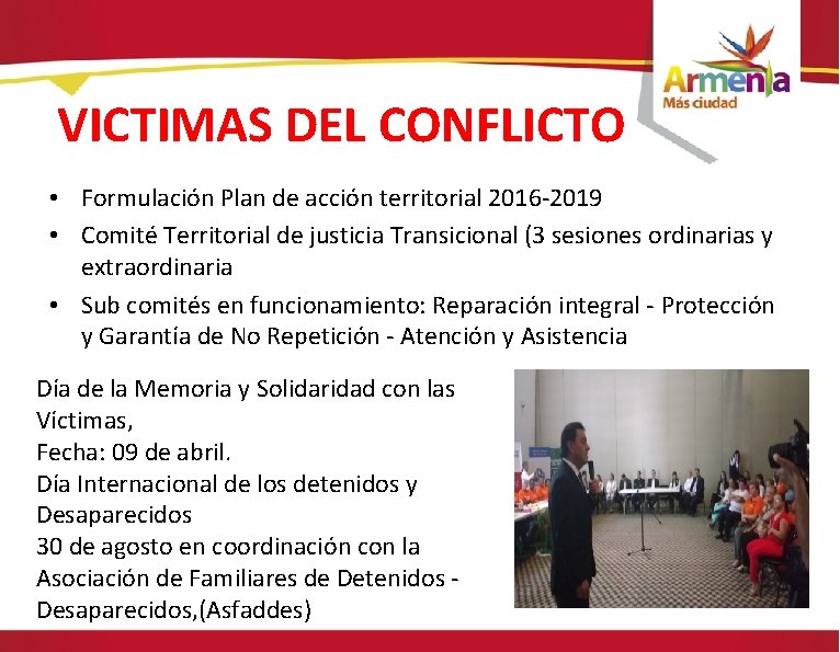 VICTIMAS DEL CONFLICTO • Formulación Plan de acción territorial 2016 -2019 • Comité Territorial