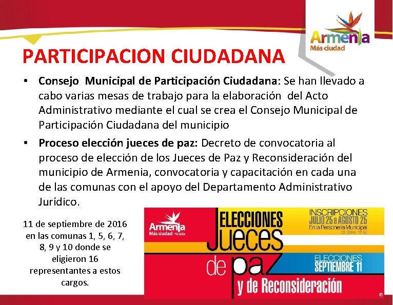 PARTICIPACION CIUDADANA • Consejo Municipal de Participación Ciudadana: Se han llevado a cabo varias
