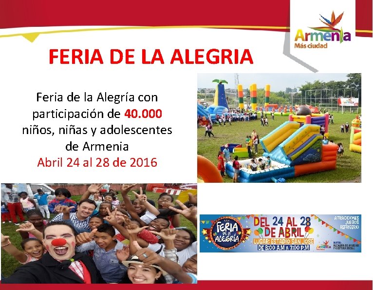 FERIA DE LA ALEGRIA Feria de la Alegría con participación de 40. 000 niños,