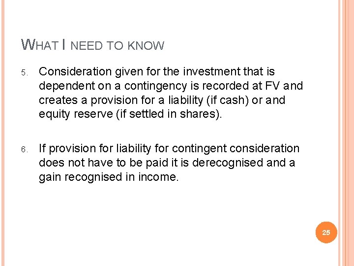 WHAT I NEED TO KNOW 5. Consideration given for the investment that is dependent WHAT I NEED TO KNOW 5. Consideration given for the investment that is dependent
