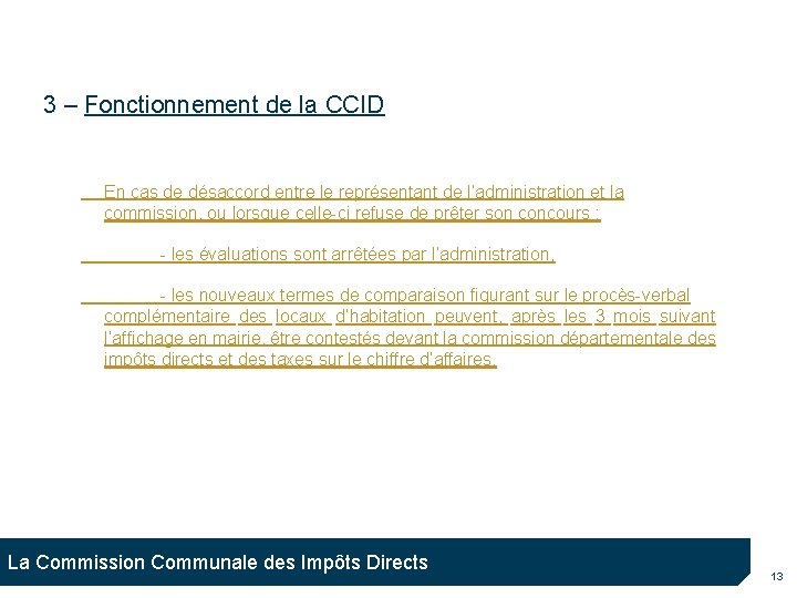3 – Fonctionnement de la CCID En cas de désaccord entre le représentant de