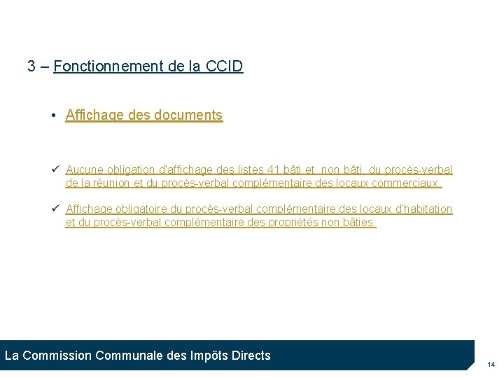 3 – Fonctionnement de la CCID • Affichage des documents Aucune obligation d’affichage des